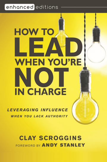 How to Lead When You’re Not in Charge