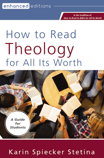 How to Read Theology for All Its Worth